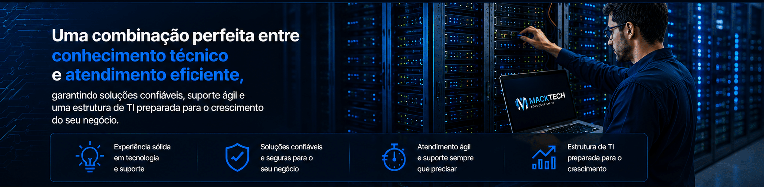 “suporte técnico MackTech” “infraestrutura de TI empresarial” “servidores e redes corporativas”